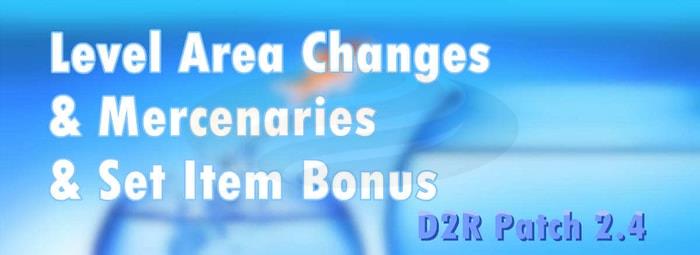 D2R Patch 2.4 - Level Area Changes & Mercenaries & Set Item Bonus